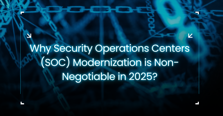 Why SOC Modernization is Non-Negotiable in 2025
