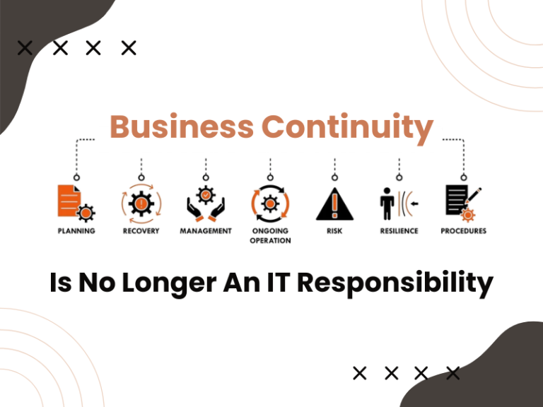 Business Continuity Is No Longer an IT Responsibility