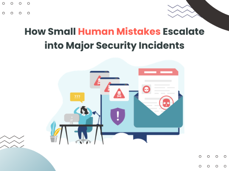 How Small Human Mistakes Escalate into Major Security Incidents?