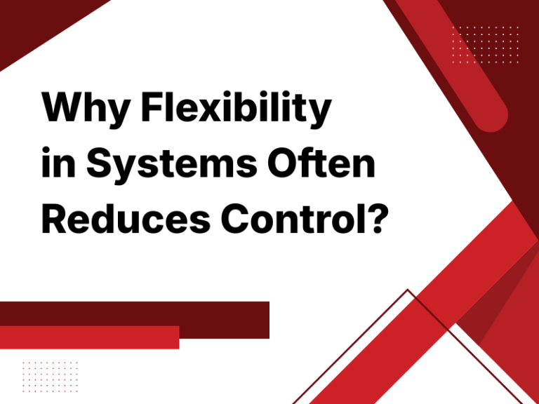 Why Flexibility in Systems Often Reduces Control