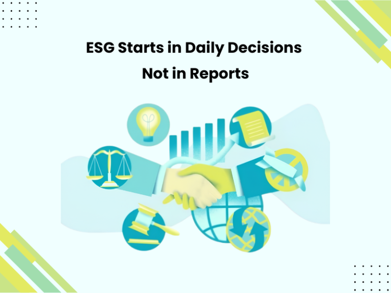 ESG Starts in Daily Decisions — Not in Reports